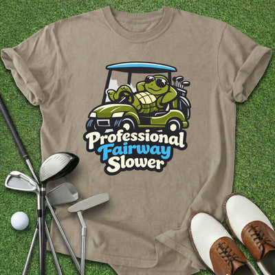 Professional Fairway Slower T-Shirt Gift For Golfer