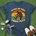 Three Putt King T-Shirt Gift For Golfer