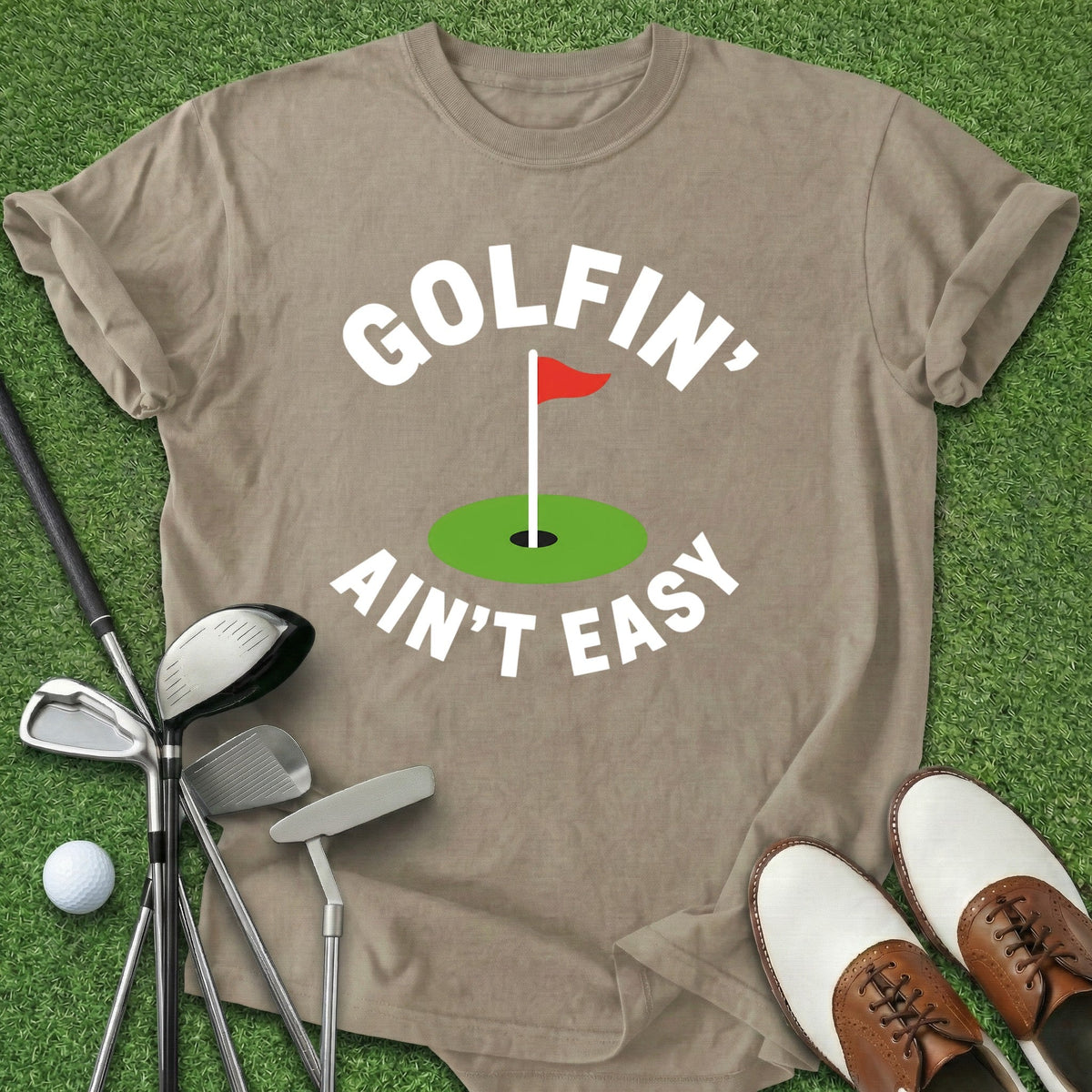 Golfin' Ain't Easy T-Shirt Gift For Golfer