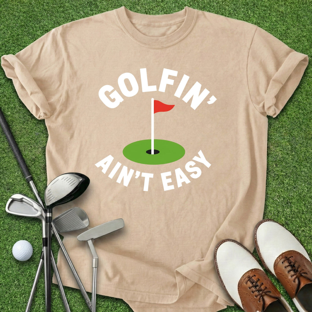 Golfin' Ain't Easy T-Shirt Gift For Golfer