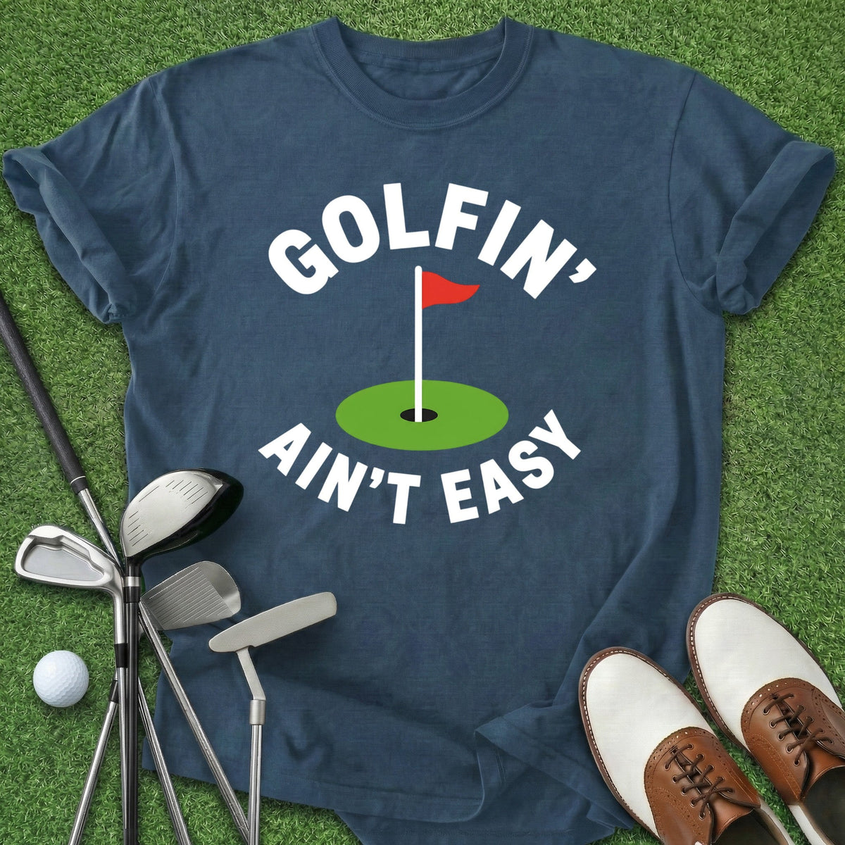 Golfin' Ain't Easy T-Shirt Gift For Golfer