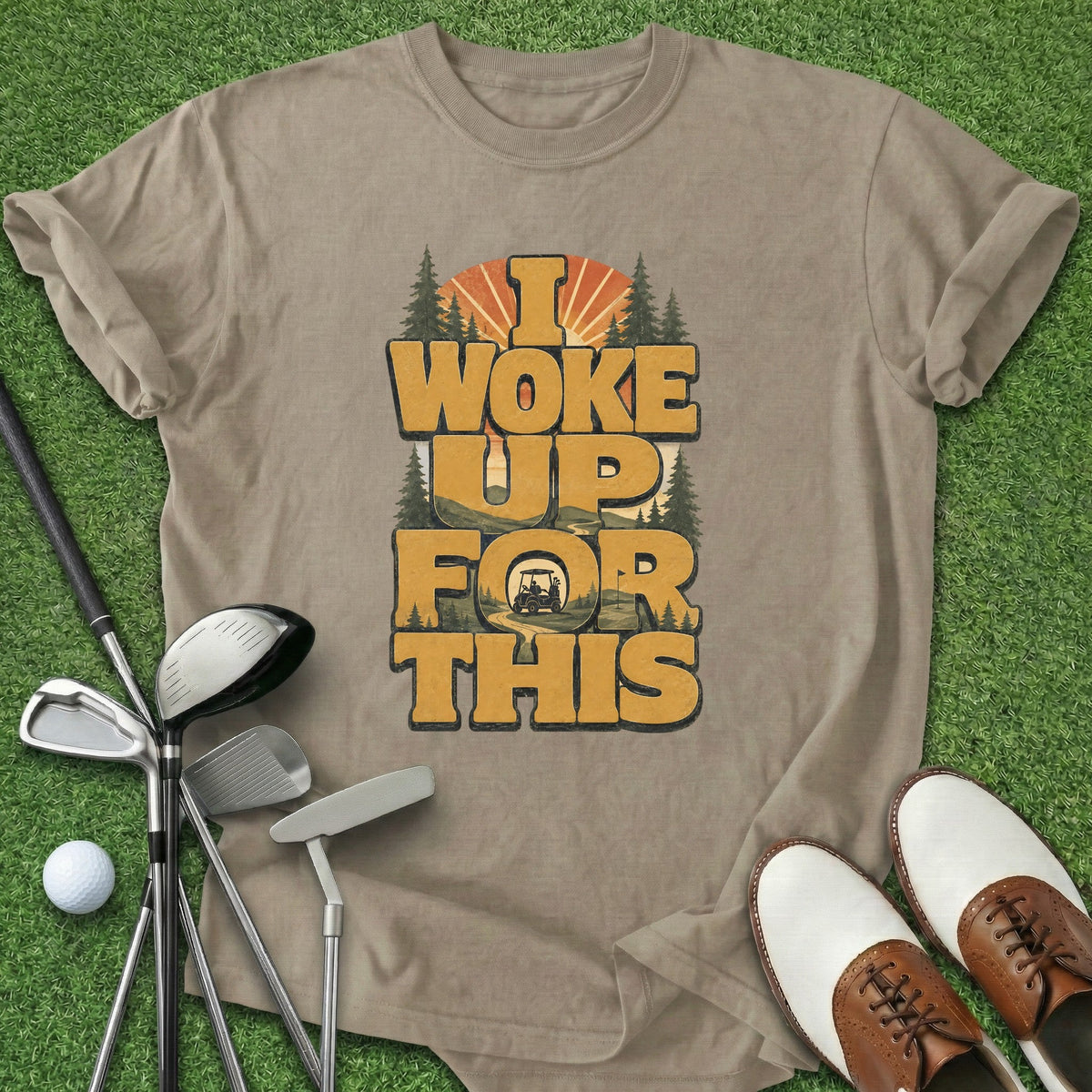 Woke Up T-Shirt Gift For Golfer