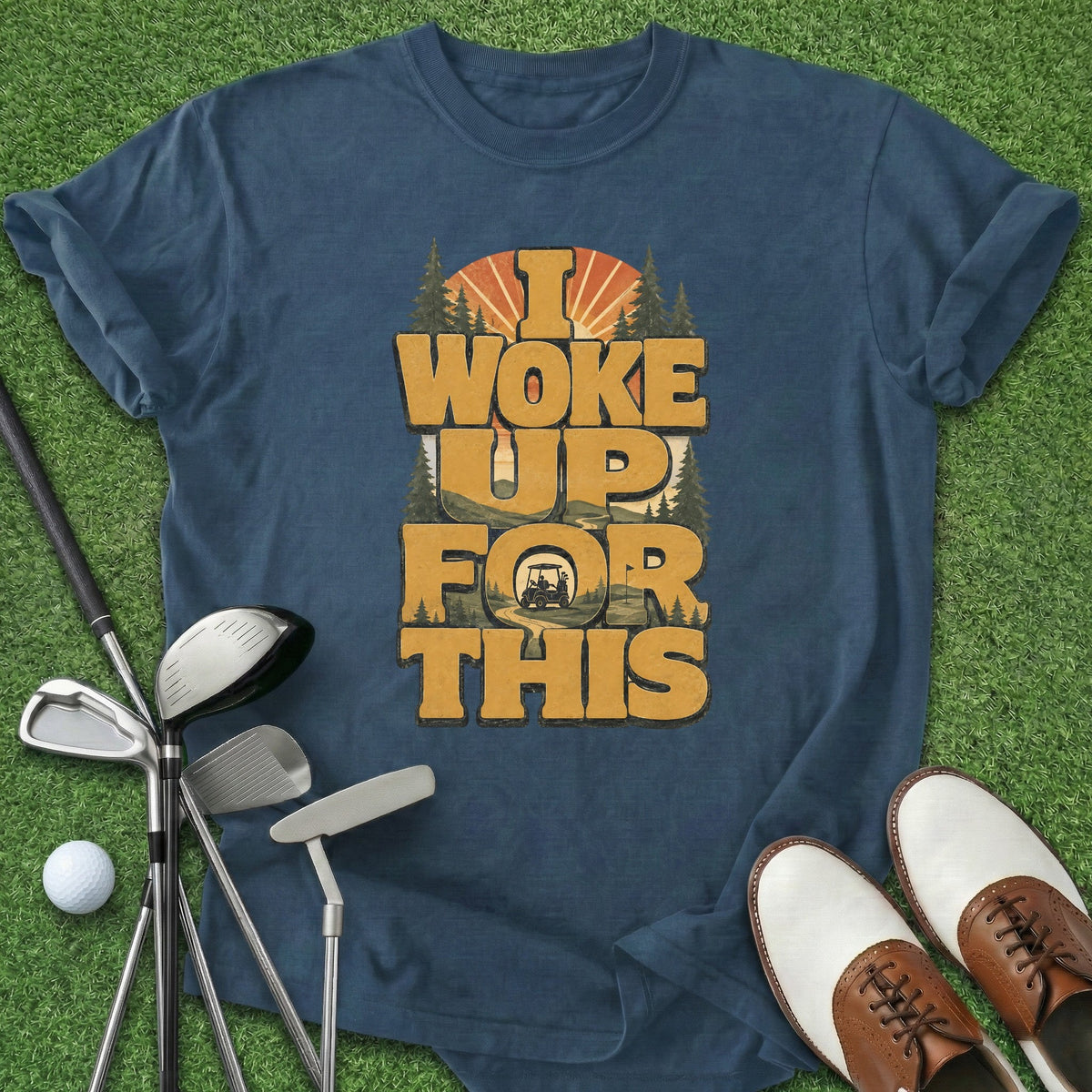 Woke Up T-Shirt Gift For Golfer