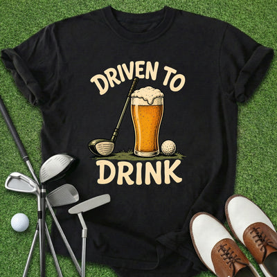 Driven To Drink T-Shirt Gift For Golfer