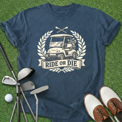 Ride Or Die T-Shirt Gift For Golfer