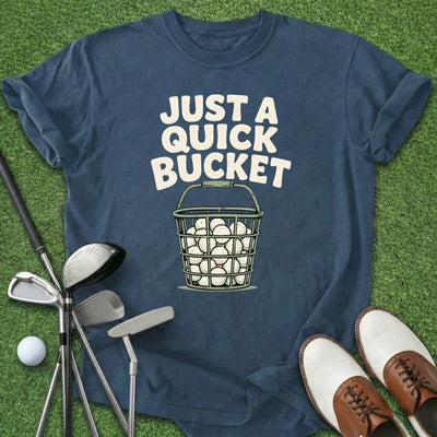 Quick Bucket T-Shirt Gift For Golfer