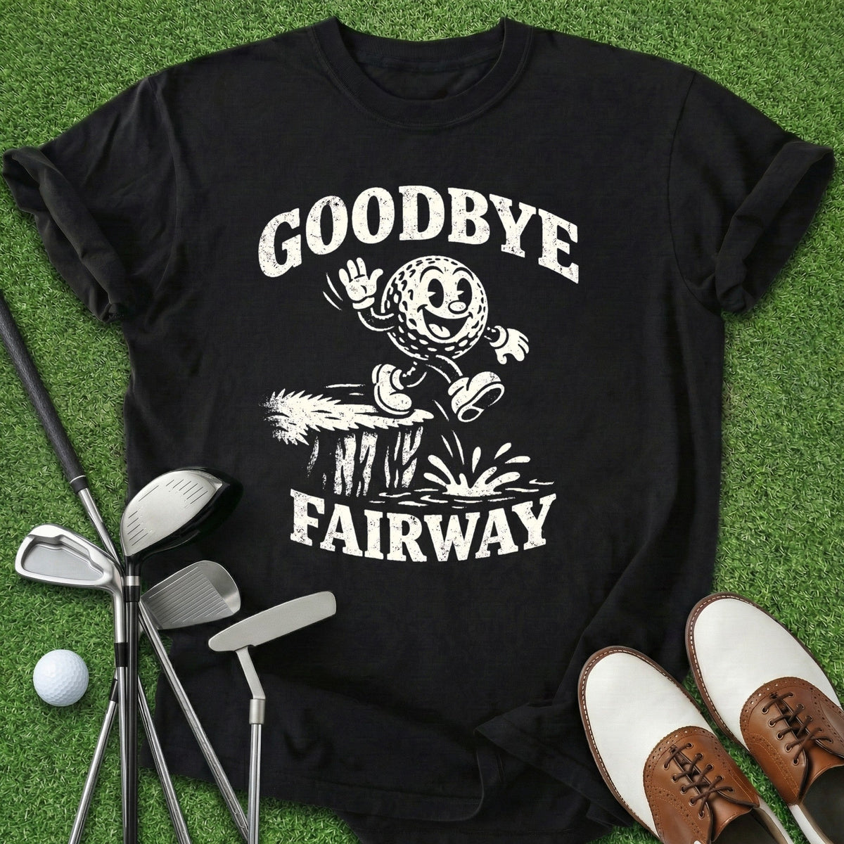 Goodbye Fairway T-Shirt Gift For Golfer