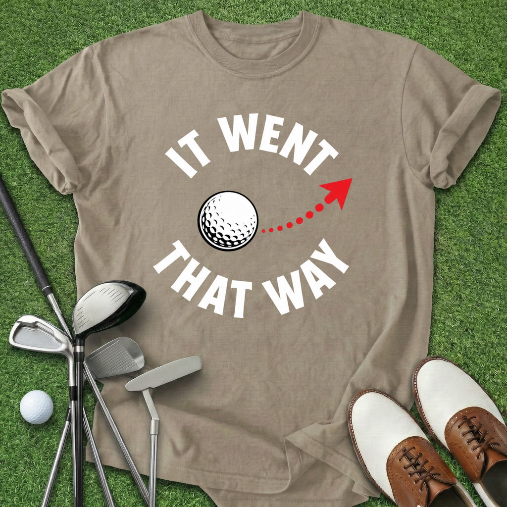 It Went That Way T-Shirt Gift For Golfer