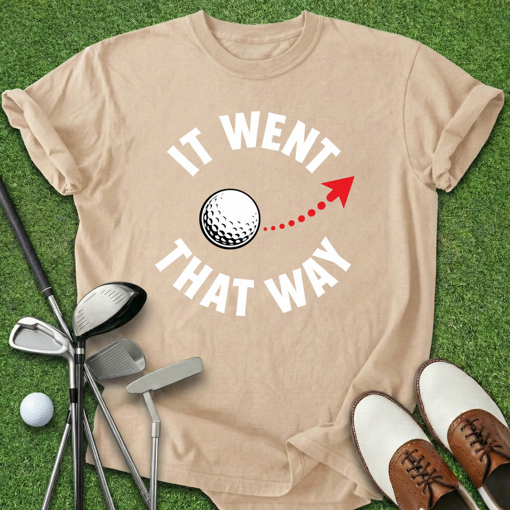 It Went That Way T-Shirt Gift For Golfer