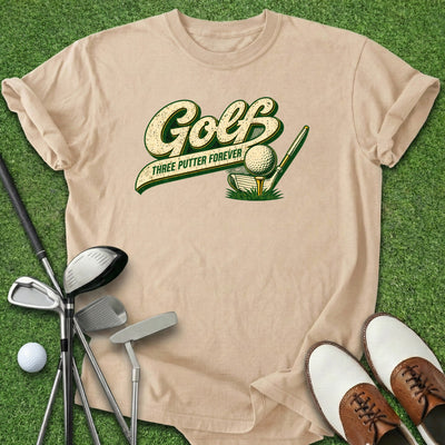 Three Putter Forever T-Shirt Gift For Golfer