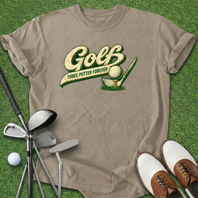 Three Putter Forever T-Shirt Gift For Golfer