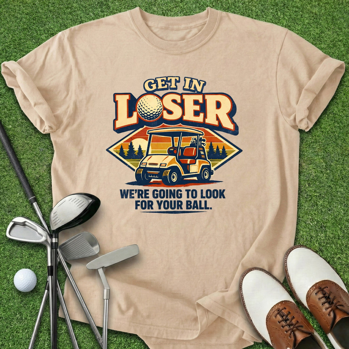 Get In Loser T-Shirt Gift For Golfer