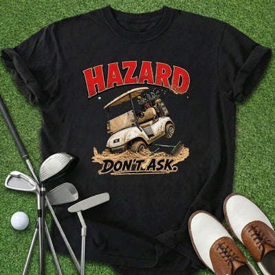 Don't Ask T-Shirt Gift For Golfer