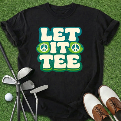 Let It Tee T-Shirt Gift For Golfer