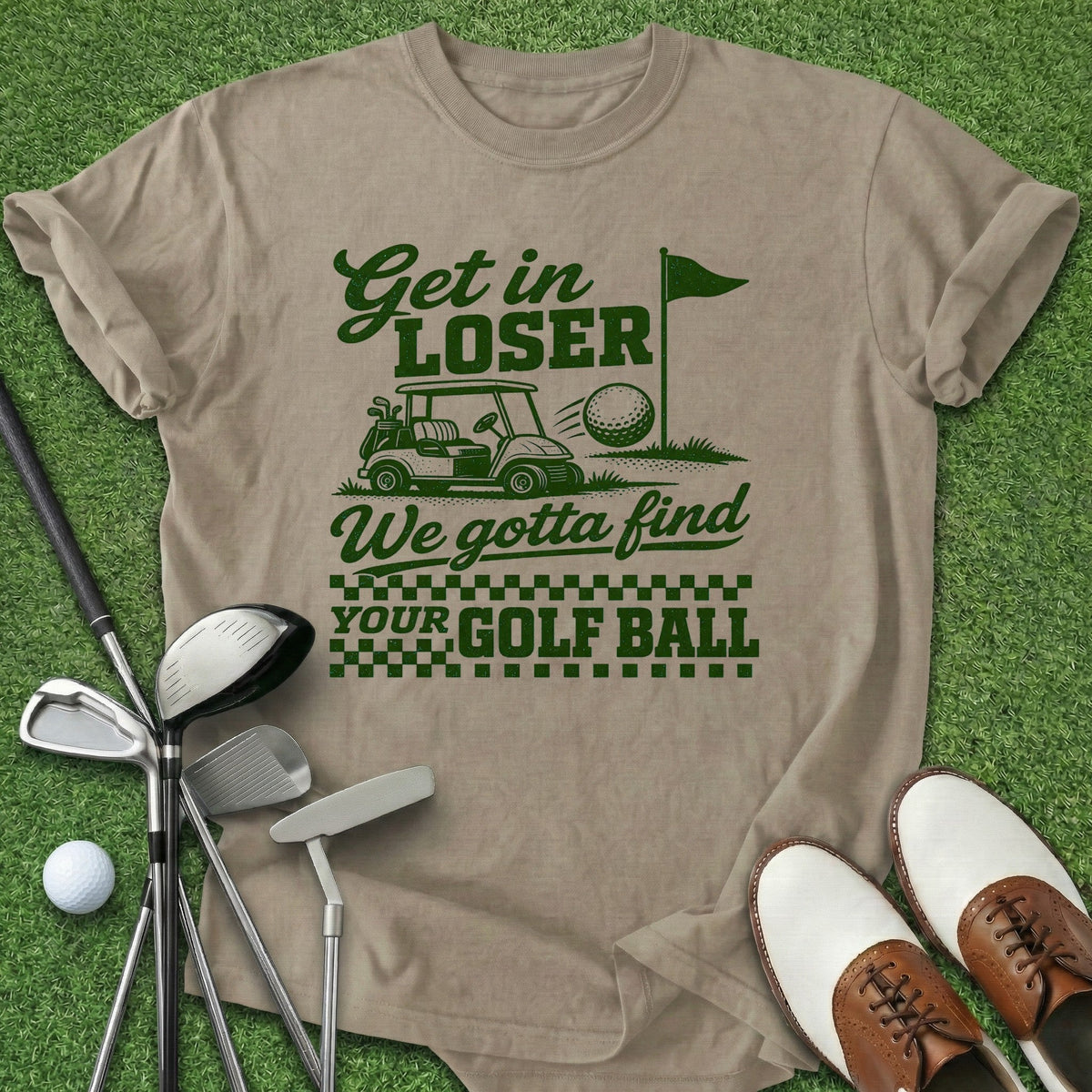 Get In Loser T-Shirt Gift For Golfer