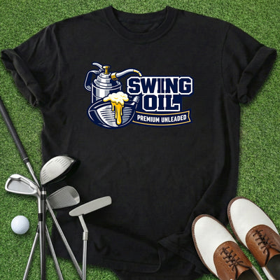 Swing Oil T-Shirt Gift For Golfer