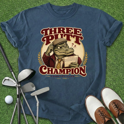 Three Putt Champion T-Shirt Gift For Golfer