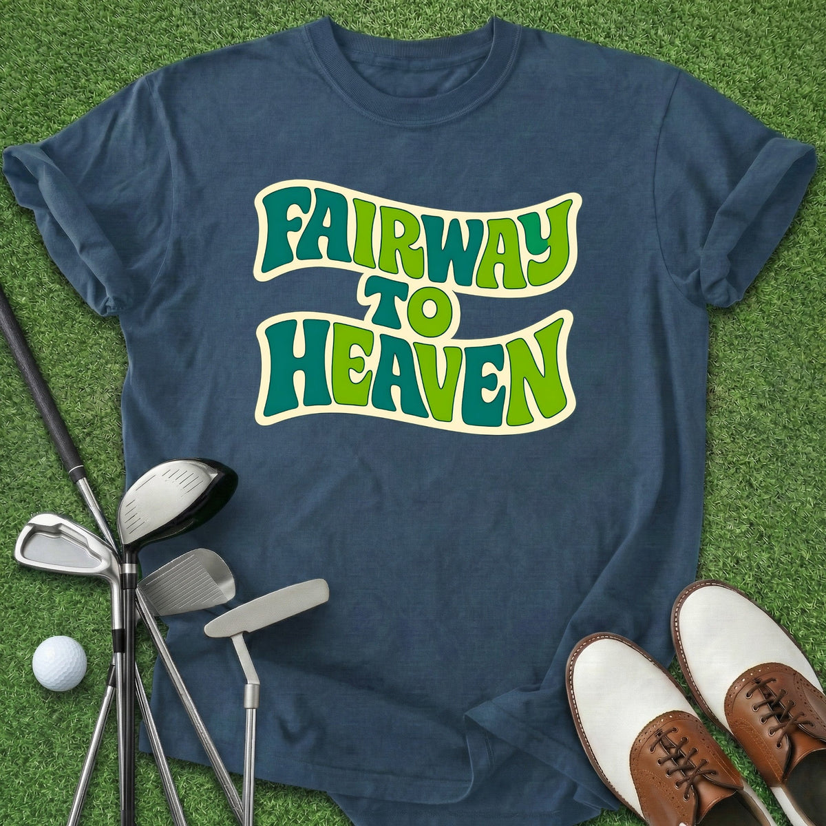 Fairway To Heaven T-Shirt Gift For Golfer
