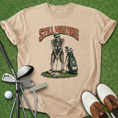 Still Waiting T-Shirt Gift For Golfer