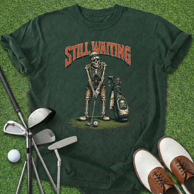 Still Waiting T-Shirt Gift For Golfer