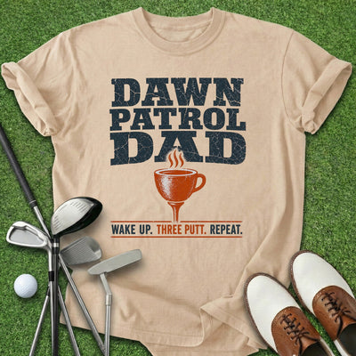 Dawn Patrol Dad T-Shirt Gift For Golfer