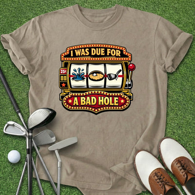 Bad Hole T-Shirt Gift For Golfer