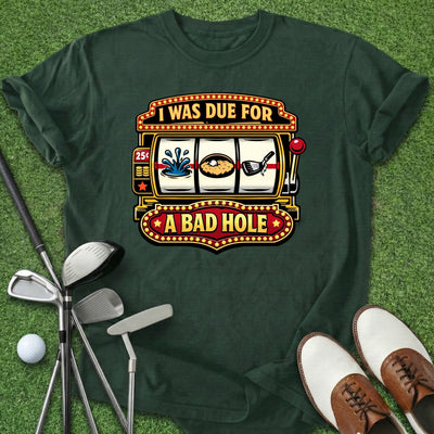 Bad Hole T-Shirt Gift For Golfer