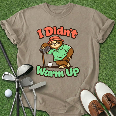 Didn't Warm Up T-Shirt Gift For Golfer