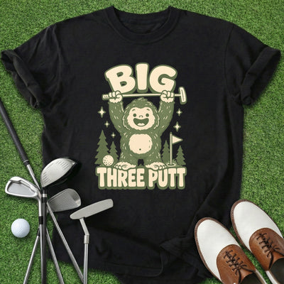 Big Three Putt T-Shirt Gift For Golfer
