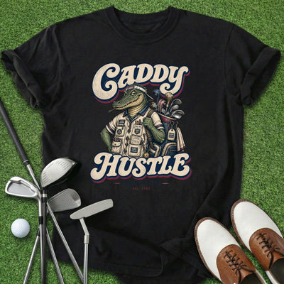 Caddy Hustle T-Shirt Gift For Golfer