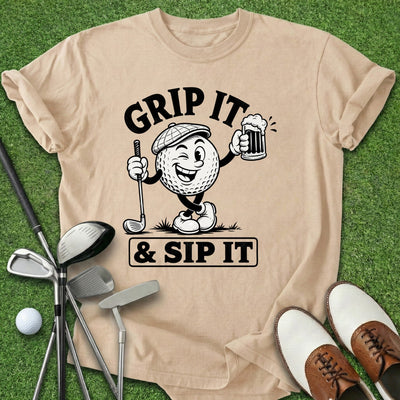 Grip It & Sip It T-Shirt Gift For Golfer