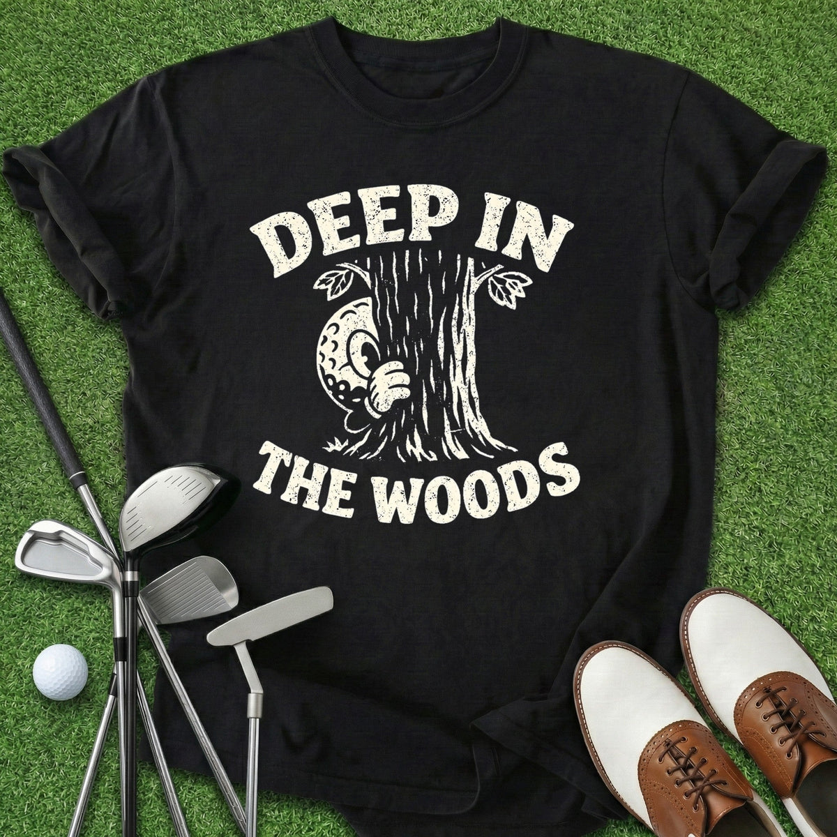 Deep In The Woods T-Shirt Gift For Golfer