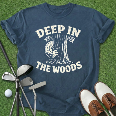 Deep In The Woods T-Shirt Gift For Golfer