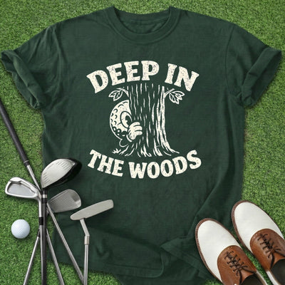 Deep In The Woods T-Shirt Gift For Golfer
