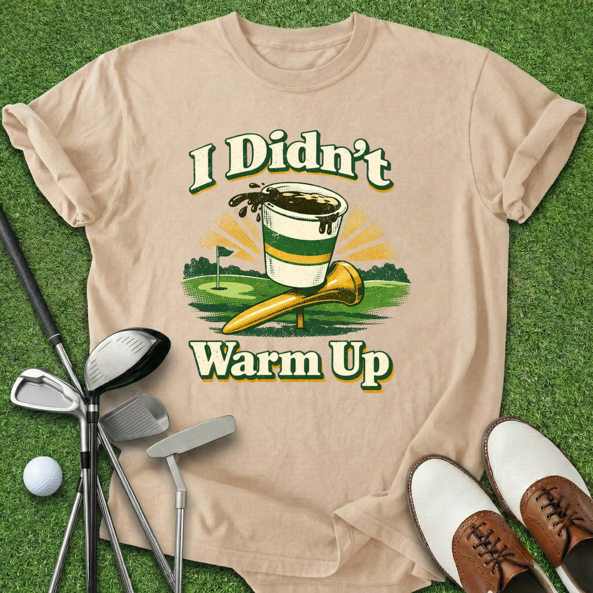 Didn't Warm Up T-Shirt Gift For Golfer