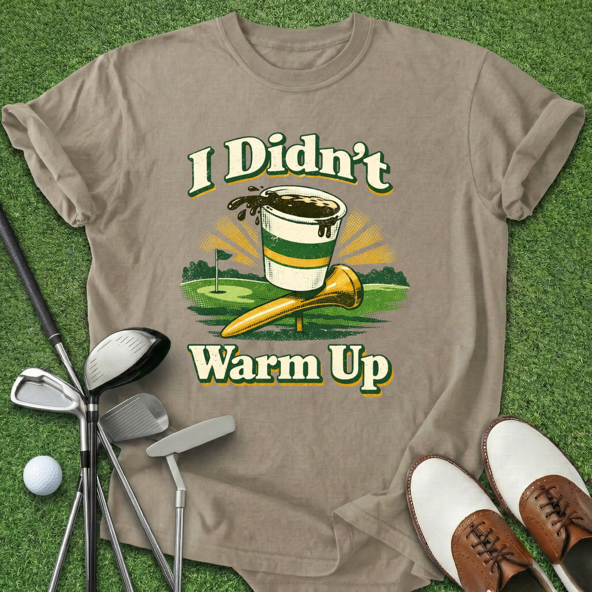 Didn't Warm Up T-Shirt Gift For Golfer
