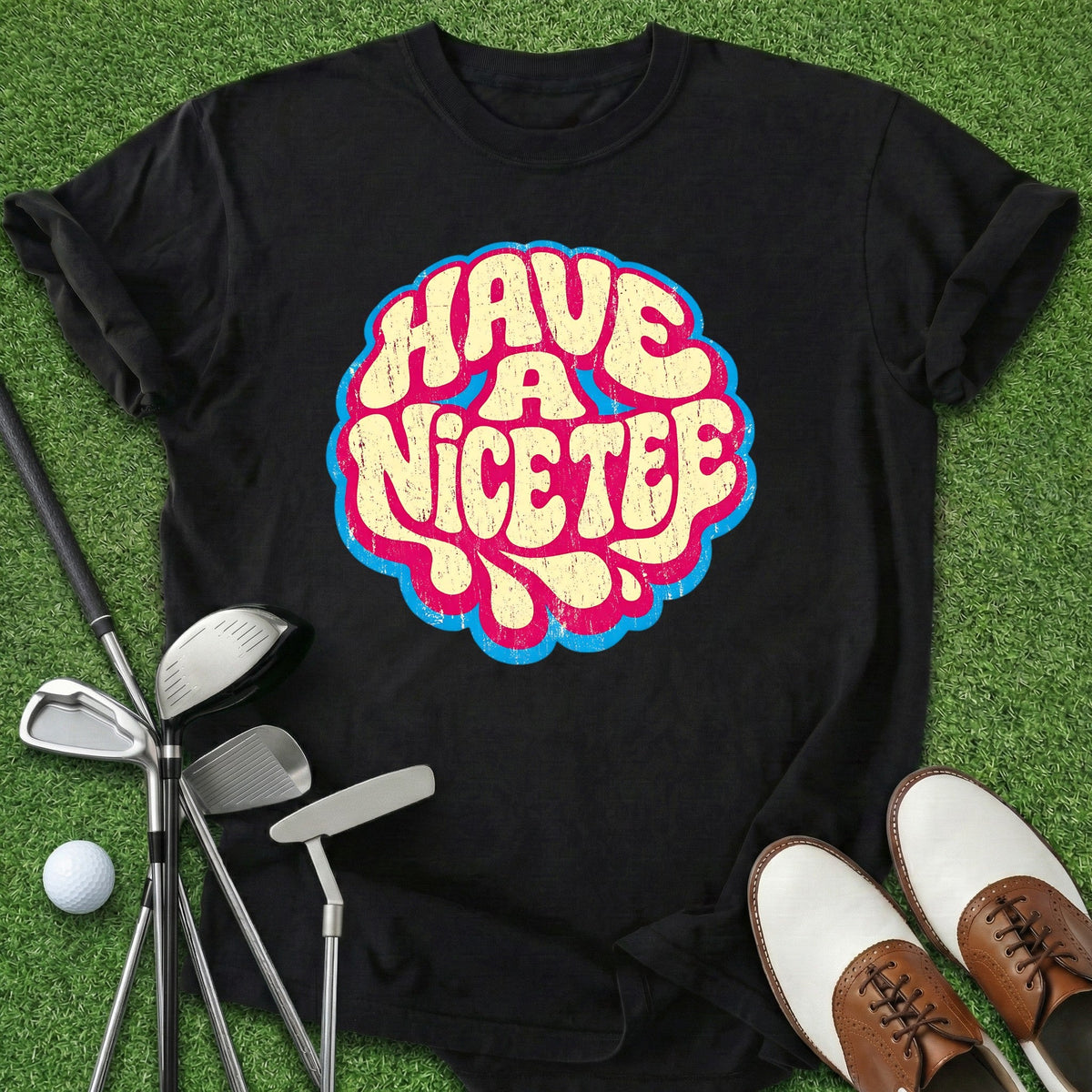 Have A Nice Tee T-Shirt Gift For Golfer