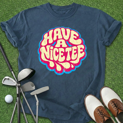 Have A Nice Tee T-Shirt Gift For Golfer