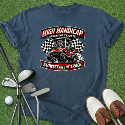 High Handicap Racing T-Shirt Gift For Golfer