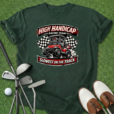High Handicap Racing T-Shirt Gift For Golfer