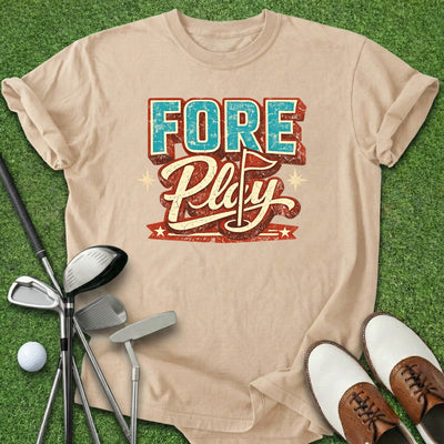 Fore Play T-Shirt Gift For Golfer