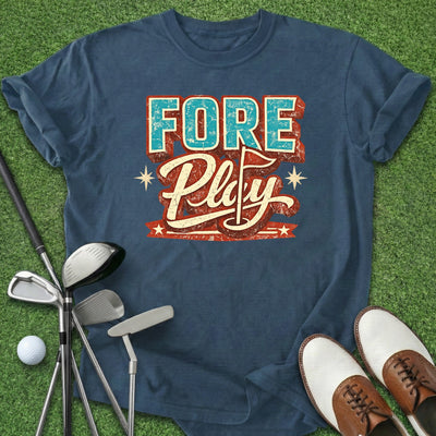 Fore Play T-Shirt Gift For Golfer