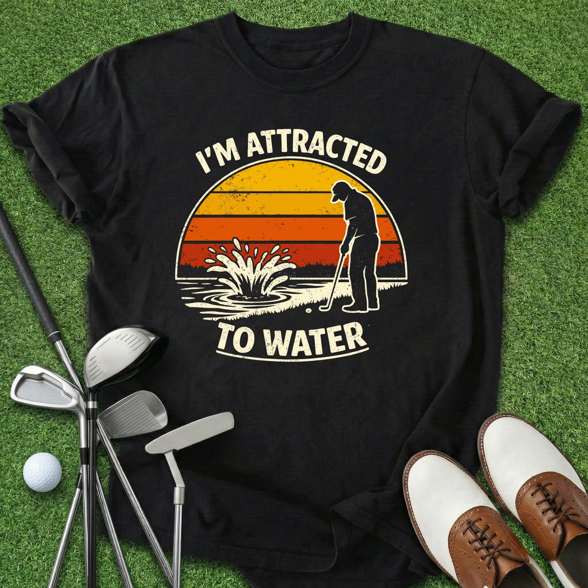 Attracted To Water T-Shirt Gift For Golfer