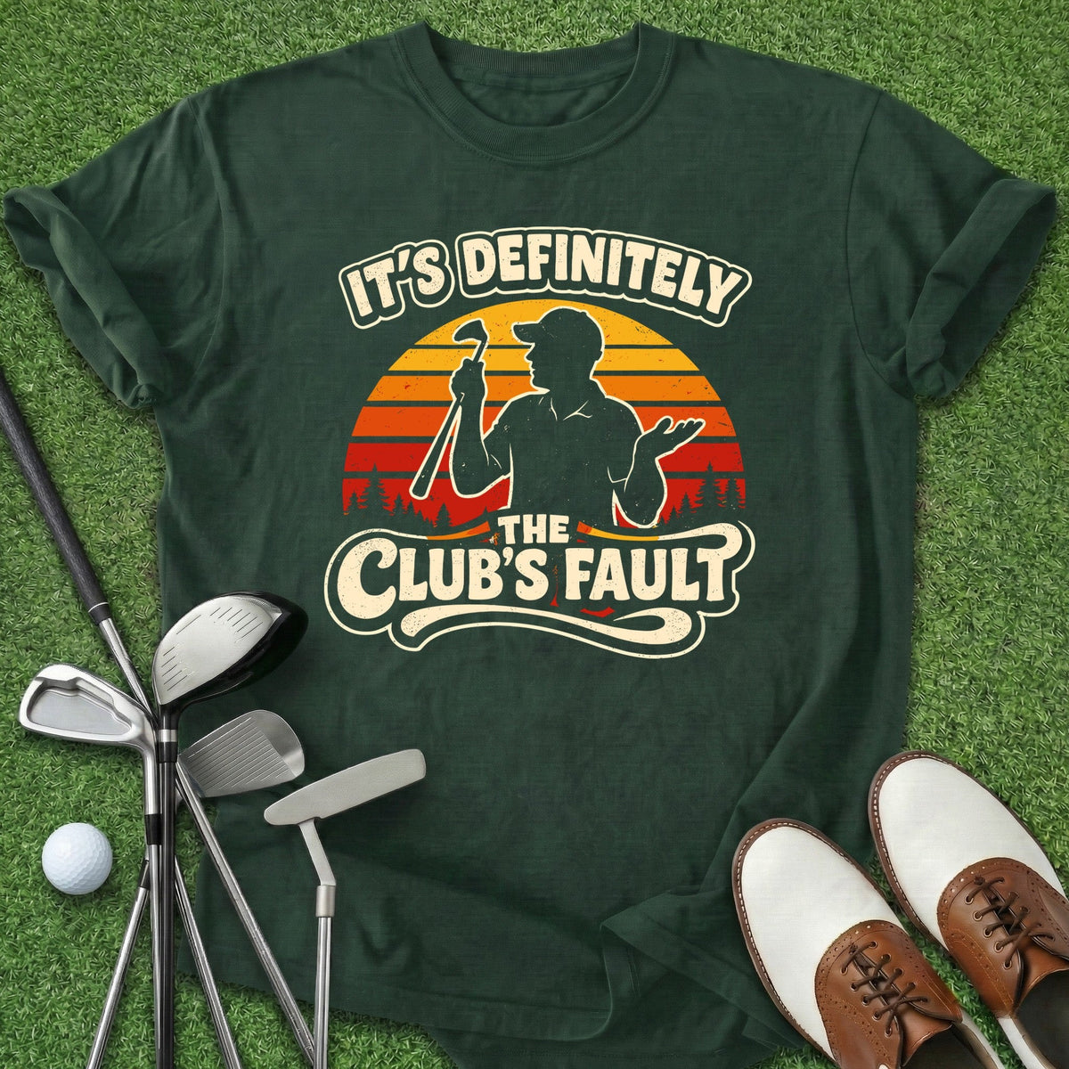 Clubs Fault T-Shirt Gift For Golfer