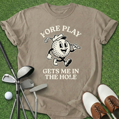 Foreplay T-Shirt Gift For Golfer