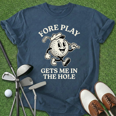 Foreplay T-Shirt Gift For Golfer