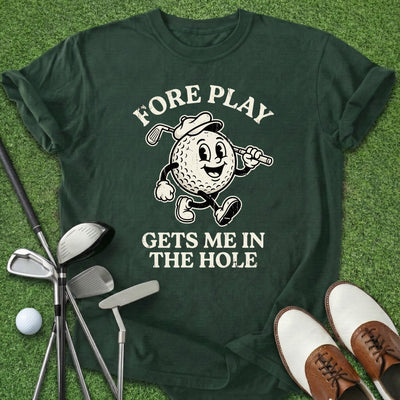 Foreplay T-Shirt Gift For Golfer