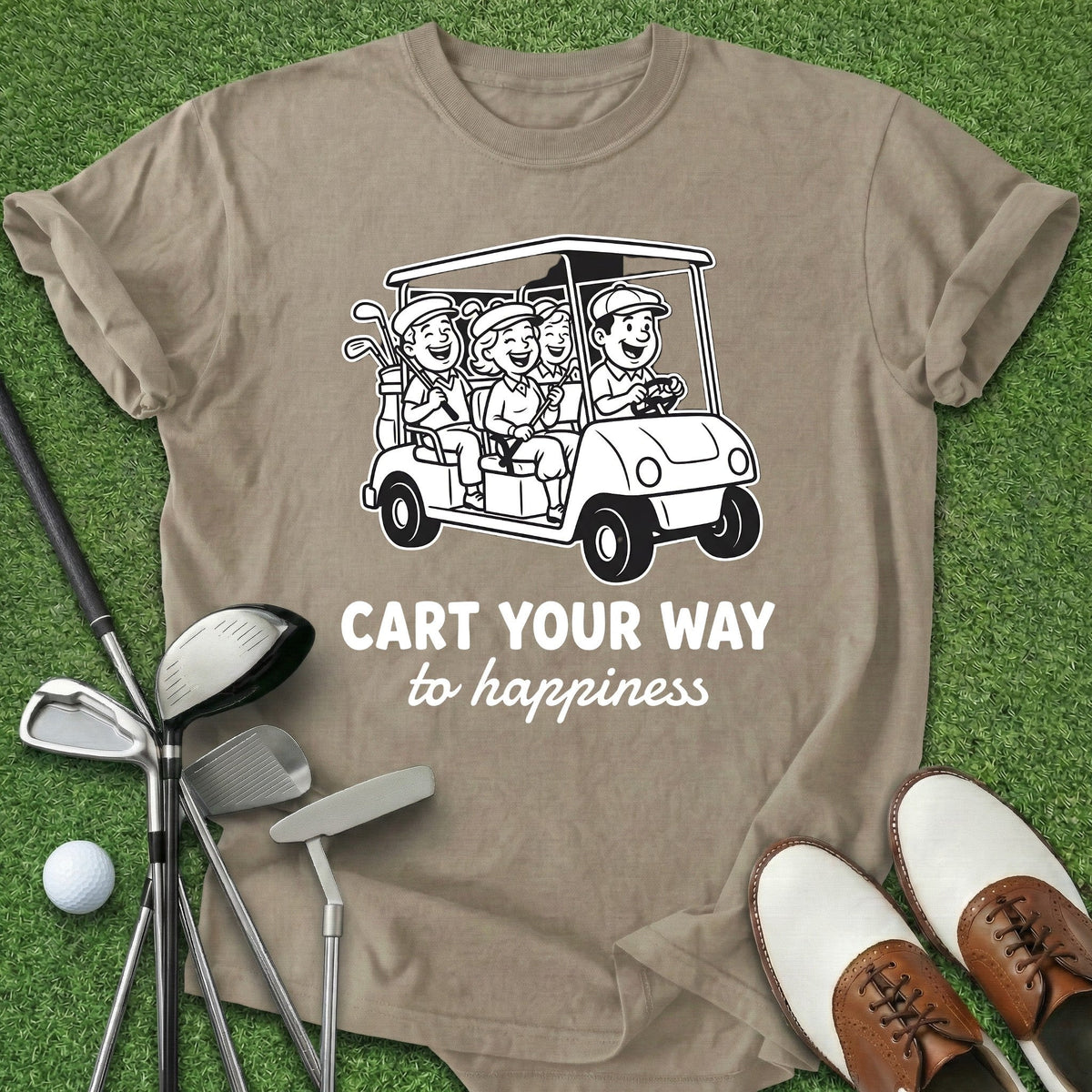 Cart Your Way T-Shirt Gift For Golfer