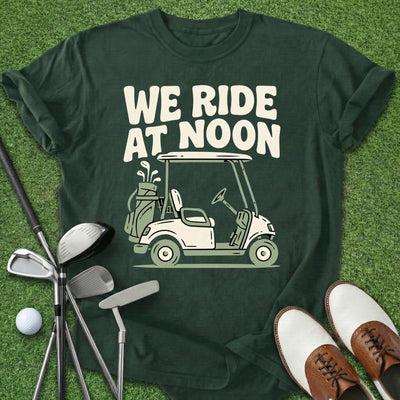 We Ride At Noon T-Shirt Gift For Golfer
