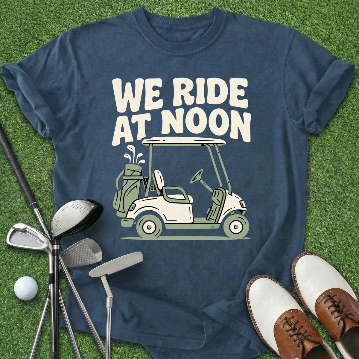 We Ride At Noon T-Shirt Gift For Golfer